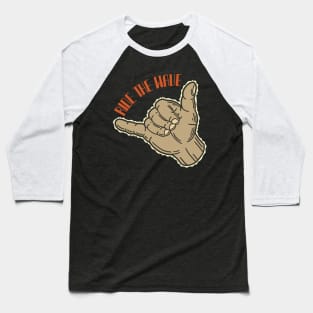 Ride The Wave Hang Loose Baseball T-Shirt